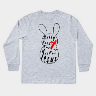 Silly Rabbit Easter is for Jesus, happy easter day funny tee gift, easter bunny Kids Long Sleeve T-Shirt